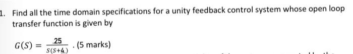 Find all the time domain specifications for a unity feedback control system whose - Free 11B